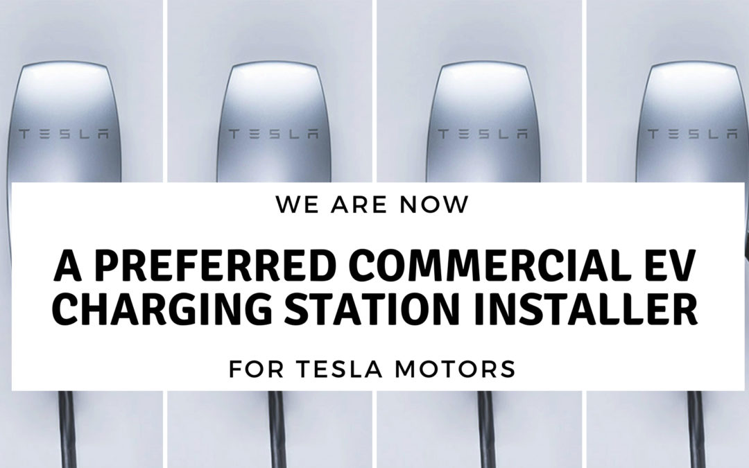 Exciting Tesla Announcement – Preferred Installer EV Charging Stations