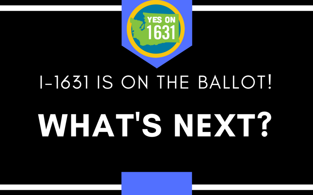 I-1631 is on the Ballot! What’s Next?